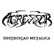 Agressor (BRA) : Destruiçao Metalica